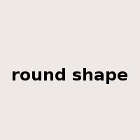 round shape是什么意思