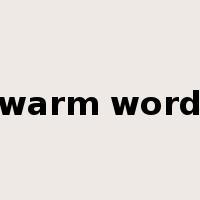 warm word是什么意思