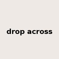 drop across是什么意思