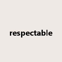 respectable是什么意思