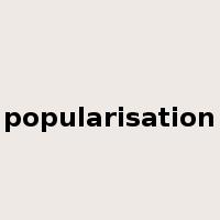 popularisation是什么意思