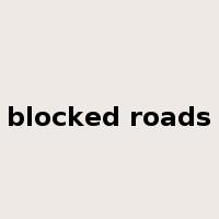 blocked roads