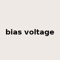 bias voltage是什么意思