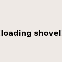 loading shovel是什么意思