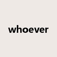 whoever