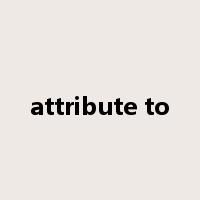 attribute to