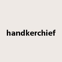 handkerchief是什么意思