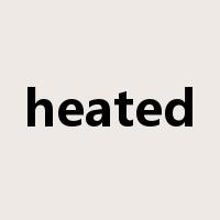 heated是什么意思