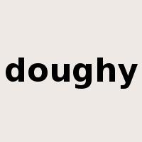 doughy是什么意思