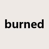 burned是什么意思