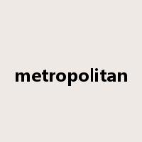 metropolitan是什么意思