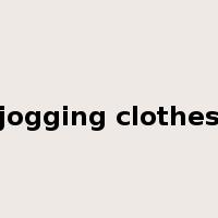 jogging clothes是什么意思