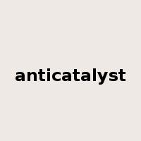 anticatalyst是什么意思