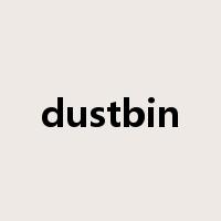 dustbin是什么意思