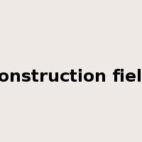 construction field是什么意思