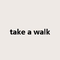 take a walk