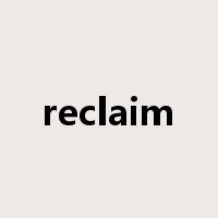 reclaim