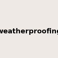 weatherproofing