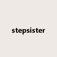 stepsister是什么意思