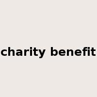 charity benefit是什么意思