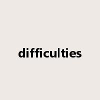 difficulties是什么意思