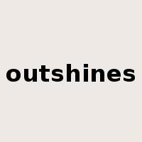 outshines是什么意思