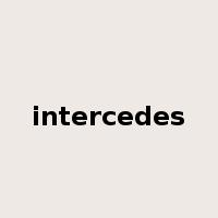 intercedes