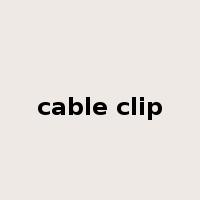 cable clip是什么意思