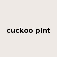 cuckoo pint是什么意思