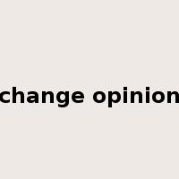 change opinion