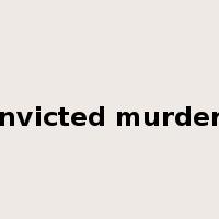 convicted murderer是什么意思