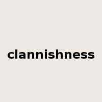 clannishness是什么意思