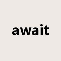 await