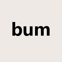 bum