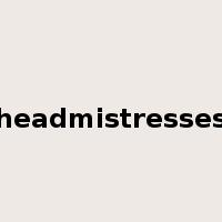 headmistresses是什么意思