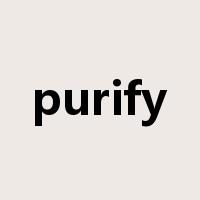 purify