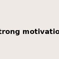 strong motivation