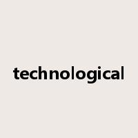 technological