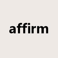 affirm是什么意思