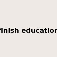 finish education是什么意思