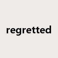 regretted是什么意思