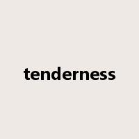 tenderness