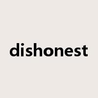 dishonest是什么意思