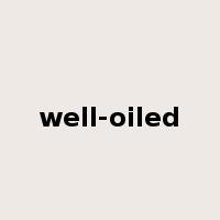 well-oiled是什么意思