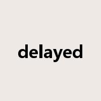 delayed是什么意思