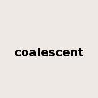 coalescent