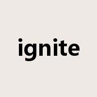 ignite是什么意思