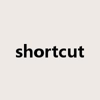 shortcut是什么意思