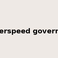 overspeed governor是什么意思