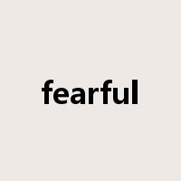 fearful是什么意思